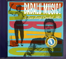Babalu Music! - 'I Love Lucy's' Greatest Hits