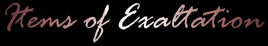 Items of Exaltation