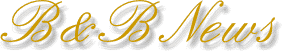 B & B News