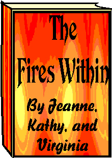 Click to go to the Mini-novel, The Fires Within