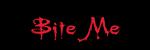 Bite Me