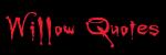 Willow Quotes