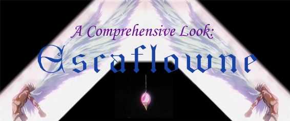 A Comprehensive Look: Escaflowne