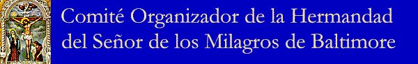 Comit Organizador de la Hermandad del Seor de los Milagros 
       de Baltimore