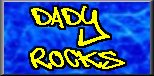 Click here to see the pics from DADY ROCK's!