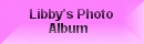 Click here to go to Libby's Family Photo Album