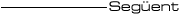 Següent