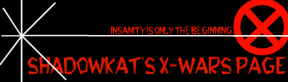 X-Wars: Insanity Is Only The Beginning!