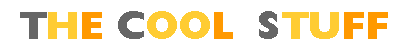 THE COOL STUFF