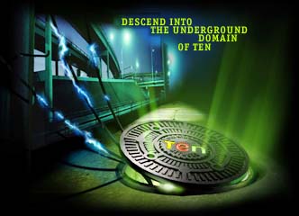 Enter into the underground domain of the Total Entertainment Network (TEN)