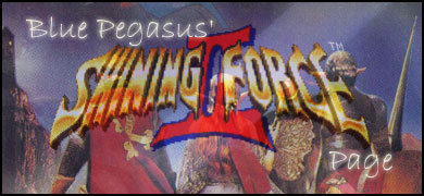 Blue Pegasus' Shining Force II Page
