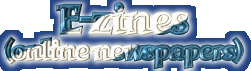 E-zines (online newspapers)