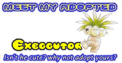 I've adopted a Exeggutor at the Official Pokemon Adoption Center, Get yours today!