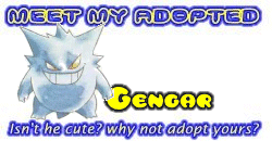 I've adopted a Gengar at the Official Pokemon Adoption Center, Get yours today!