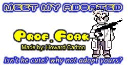 I've adopted a Prof. Foak at the Official Pokemon Adoption Center, Get yours today!