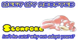 I've adopted a Slowpoke at the Official Pokemon Adoption Center, Get yours today!