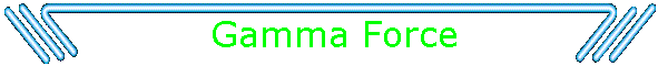 Gamma Force