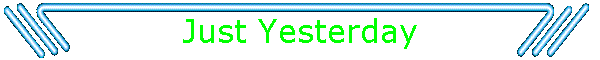 Just Yesterday