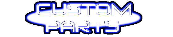 Custom Parts