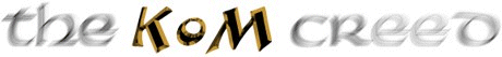 The KoM Creed