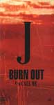 BURN OUT