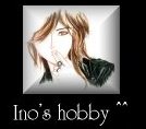 ino's hobby