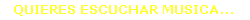 Haz click en el boton para oir musica