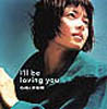 I'll be loving you