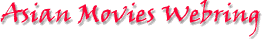 to the
'asian
movies webring' homepage