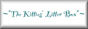~*The Kitties' Litter Box*~