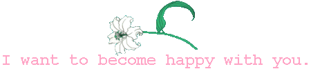 Wish 4: I want to become happy with you.