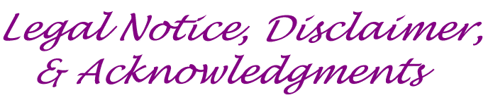 Legal Notice, Disclaimer, & Acknowledgments