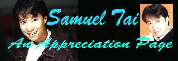 Samuel Tai - An Appreciation Page
