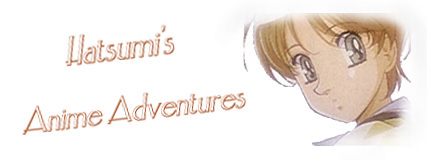 Hatsumi's Anime Adventures