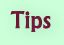 Tips