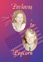 Pavlovas To Popcorn,
A Warbrides Story