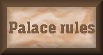 Palace Rules