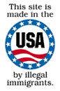 This site is made in the USA by illegal immigrants.