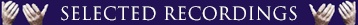 [Selected Recordings]