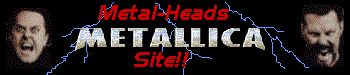 Metal Head's Metallica Site