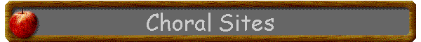 Choral Sites