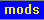 mods