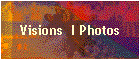Visions  I Photos