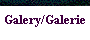  Galery/Galerie 