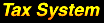 TAX SYSTEM