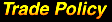 Trade Policy