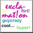 i am hyper, guycrazy, cool and flirty