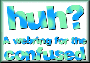 The Huh? Webring!