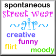 i am spontaneous, flirt, funny, creative and moody