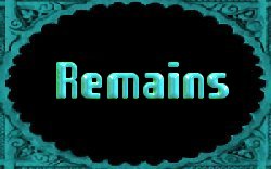 Remains